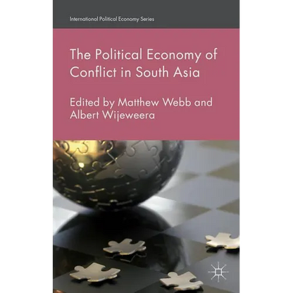 The Political Economy of Conflict in South Asia - Hardcover
