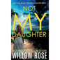 NOT MY DAUGHTER (Eva Rae Thomas FBI Mystery Book 17) - Hardcover