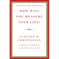 How Will You Measure Your Life? - Hardcover