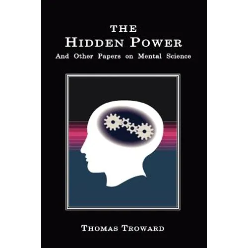 The Hidden Power: And Other Papers on Mental Science - Paperback