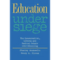 Education Under Siege: The Conservative, Liberal and Radical Debate Over Schooling - Paperback