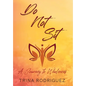 Do Not Sit: A Journey to Wholeness - Hardcover