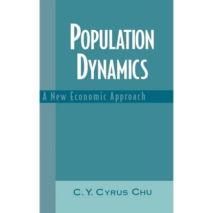 Population Dynamics: A New Economic Approach - Hardcover