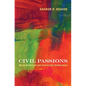 Civil Passions: Moral Sentiment and Democratic Deliberation - Paperback