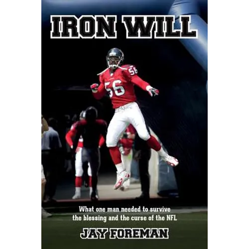 Iron Will: What one man needed to survive the blessing and the curse of the NFL - Paperback