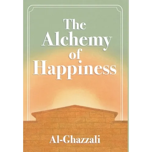 The Alchemy of Happiness - Hardcover