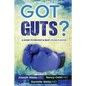 Got Guts! A Guide to Prevent and Beat Colon Cancer - Paperback