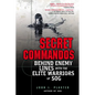 Secret Commandos: Behind Enemy Lines with the Elite Warriors of Sog - Paperback