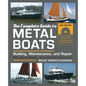 The Complete Guide to Metal Boats, Third Edition: Building, Maintenance, and Repair - Paperback