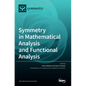 Symmetry in Mathematical Analysis and Functional Analysis - Hardcover