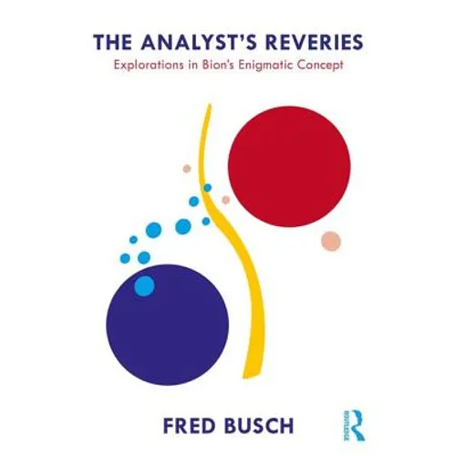 The Analyst's Reveries: Explorations in Bion's Enigmatic Concept - Paperback