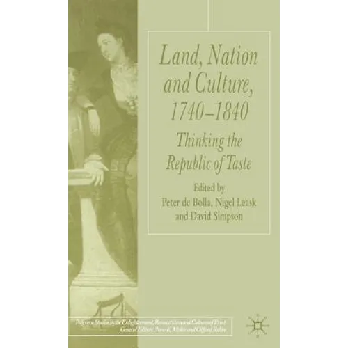 Land, Nation and Culture, 1740-1840: Thinking the Republic of Taste - Hardcover