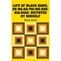 Life of Black Hawk, or Ma-ka-tai-me-she-kia-kiak: Dictated by Himself - Hardcover