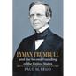Lyman Trumbull and the Second Founding of the United States - Hardcover