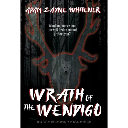 Wrath of the Wendigo - Hardcover