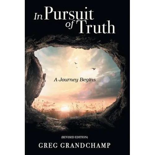 In Pursuit of Truth: A Journey Begins - Hardcover