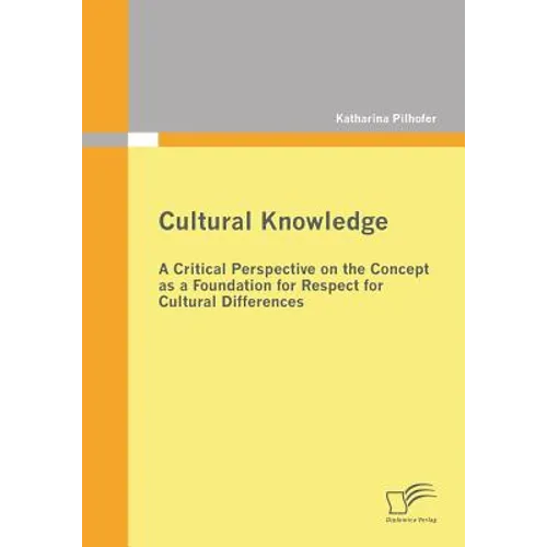 Cultural Knowledge - A Critical Perspective on the Concept as a Foundation for Respect for Cultural Differences - Paperback