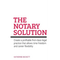 The Notary Solution: Create a Profitable First-Class Legal Practice That Allows Time-Freedom and Career Flexibility - Paperback