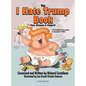 The I Hate Trump Book: Past, Present & Future* - Hardcover