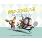 Over-Scheduled Andrew - Hardcover