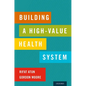 Building a High-Value Health System - Paperback