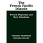 The French Pacific Islands: French Polynesia and New Caledonia - Hardcover