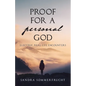 Proof for a Personal God: Electric, Real-Life Encounters - Paperback