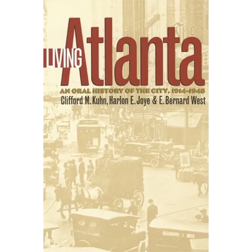 Living Atlanta: An Oral History of the City, 1914-1948 - Paperback