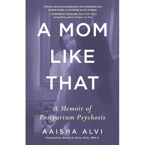 A Mom Like That: A Memoir of Postpartum Psychosis - Paperback