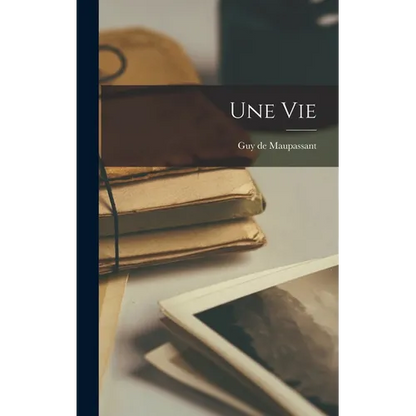 Une Vie - Hardcover