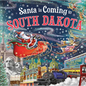 Santa Is Coming to South Dakota - Hardcover