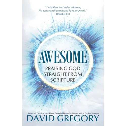 Awesome: Praising God Straight from Scripture - Paperback