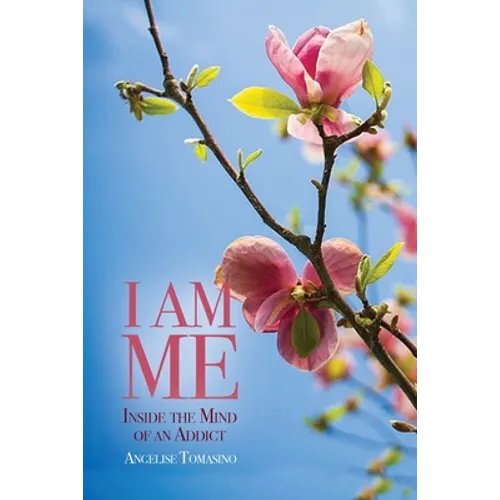 I Am Me: Inside the Mind of an Addict - Paperback