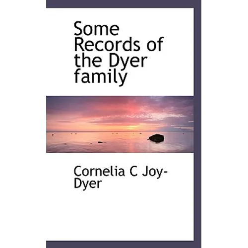 Some Records of the Dyer Family - Paperback