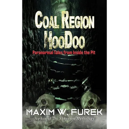 Coal Region Hoodoo: Paranormal Tales from Inside the Pit - Paperback