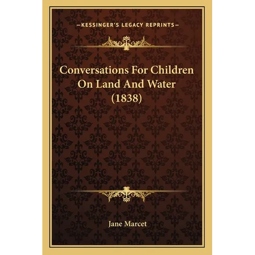 Conversations For Children On Land And Water (1838) - Paperback