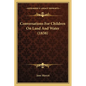 Conversations For Children On Land And Water (1838) - Paperback