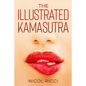 The Illustrated KamaSutra: The Most Complete Book with 69 Positions for Beginners and Experts - Paperback
