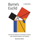 Byrne's Euclid: The First Six Books of the Elements of Euclid with Coloured Diagrams - Hardcover