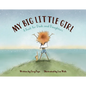 My Big Little Girl: A Book for Dads and Daughters - Hardcover