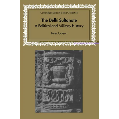 The Delhi Sultanate: A Political and Military History - Paperback