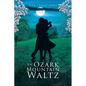 An Ozark Mountain Waltz - Paperback
