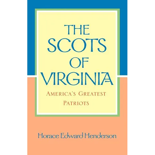 The Scots of Virginia: America's Greatest Patriots - Paperback