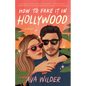 How to Fake It in Hollywood - Paperback