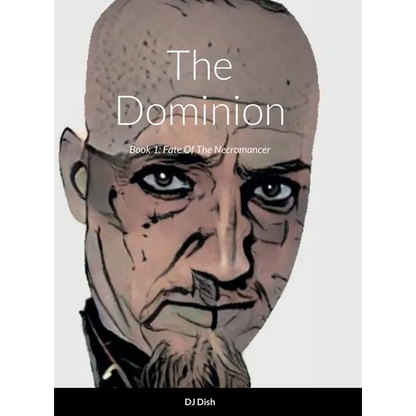 The Dominion: Book 1: Fate Of The Necromancer - Hardcover