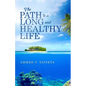 The Path to a Long and Healthy Life - Paperback