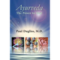 Ayurveda - The Power to Heal - Paperback