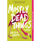 Mostly Dead Things - Paperback