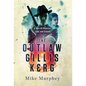 The Outlaw Gillis Kerg ... Physics, Lust and Greed Series, Book 4 - Hardcover