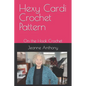 Hexy Cardi Crochet Pattern: On the Hook Crochet - Paperback